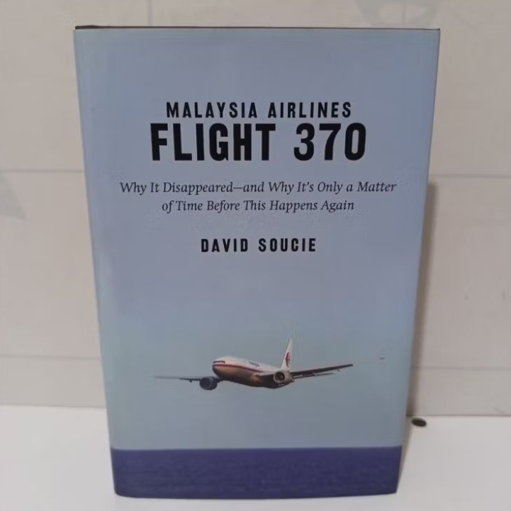 Buku Malaysia Airlines Flight 370: Why It Disappeared—and Why It’s Only a Matter of Time Before This