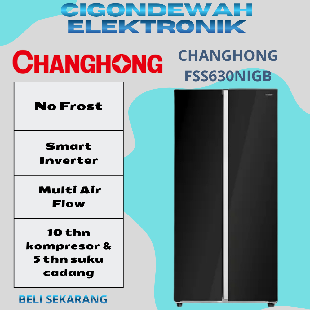 KULKAS CHANGHONG SIDE BY SIDE FSS630NIGB
