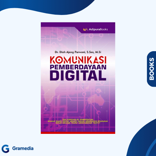 Gramedia Medan - KOMUNIKASI PEMBERDAYAAN DIGITAL