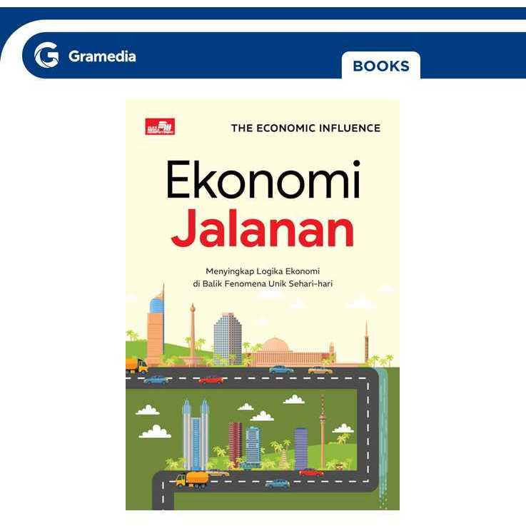 Gramedia GTC - Ekonomi Jalanan: Menyingkap Logika Ekonomi di Balik Fenomena Unik Sehari-hari