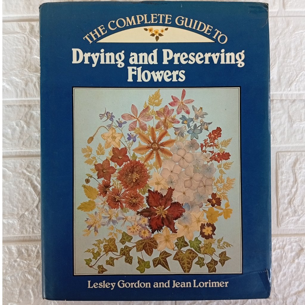 The Complete Guide to Drying and Preserving Flowers