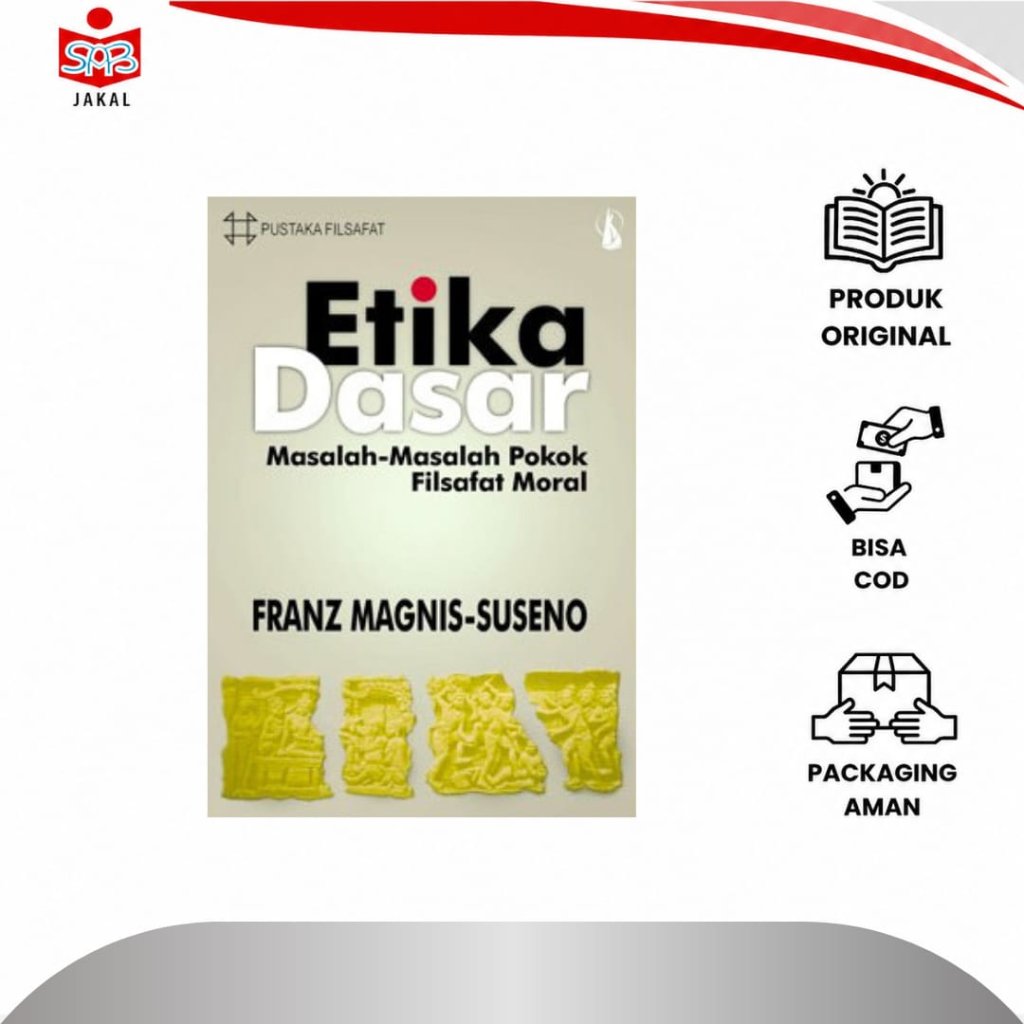 Etika Dasar Masalah Masalah Pokok Filsafat Moral Franz Magnis - Suseno