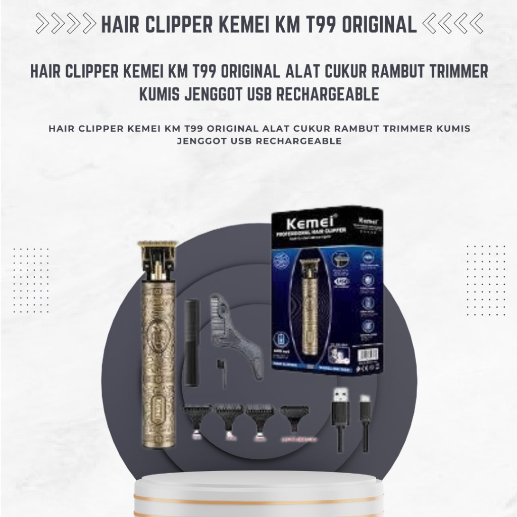 Hair Clipper Kemei KM T99 Original Alat Cukur Rambut Trimmer Kumis Jenggot USB Rechargeable