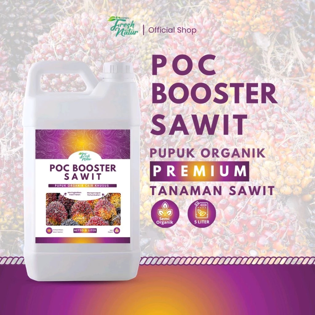 POC BOOSTER SAWIT 5 LITER - Pupuk Organik Cair dan ZPT - Mempercepat Pertumbuhan dan Pelebat Sawit (