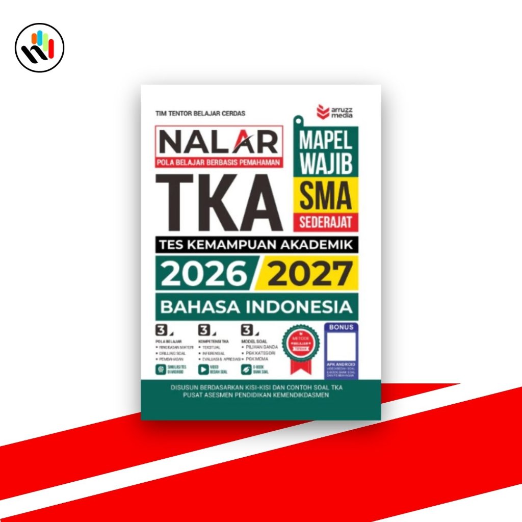 Buku TKA SMA : Nalar TKA Bahasa Indonesia SMA 2026/2027 - Arruz Media