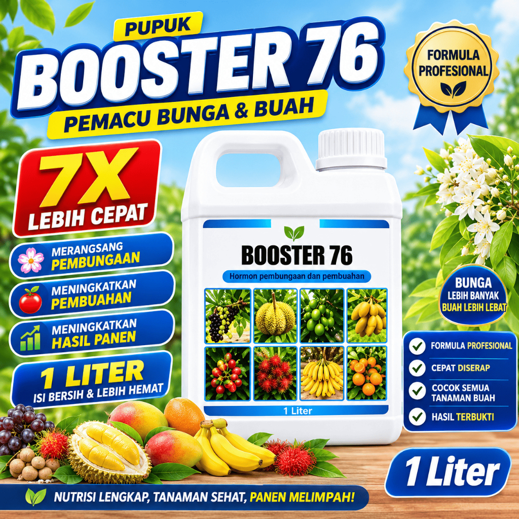 BOOSTER 76 1L Pupuk Perangsang Bunga dan Buah Fase Generatif Pelebat Buah untuk Durian Mangga Alpuka