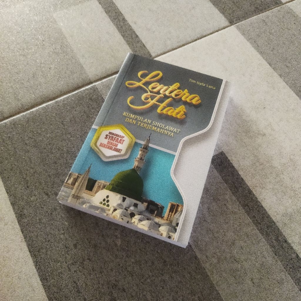 LENTERA HATI  KUMPULAN SHOLAWAT DAN TERJEMAHANNYA