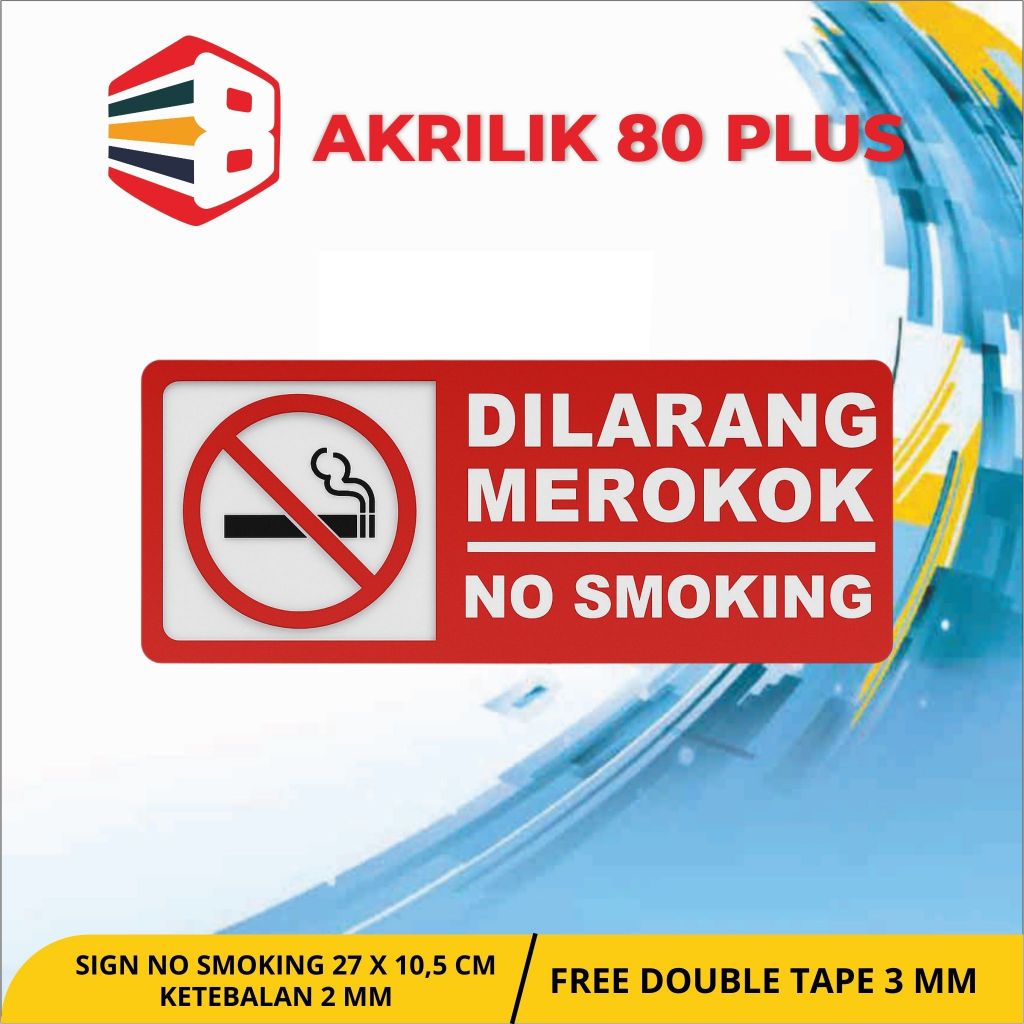 

AKRILIK SIGN NO SMOKING 27 X 11 CM / CUSTOM / SIGNAGE