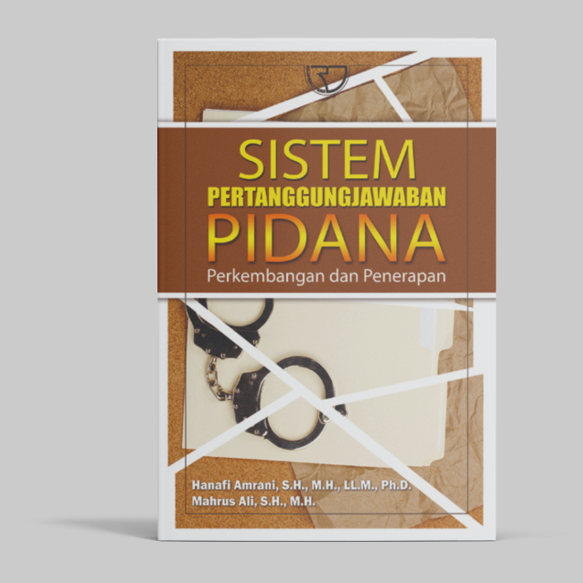 Rajagrafindo Buku Sistem Pertanggungjawaban Pidana - Hanafi Amrani