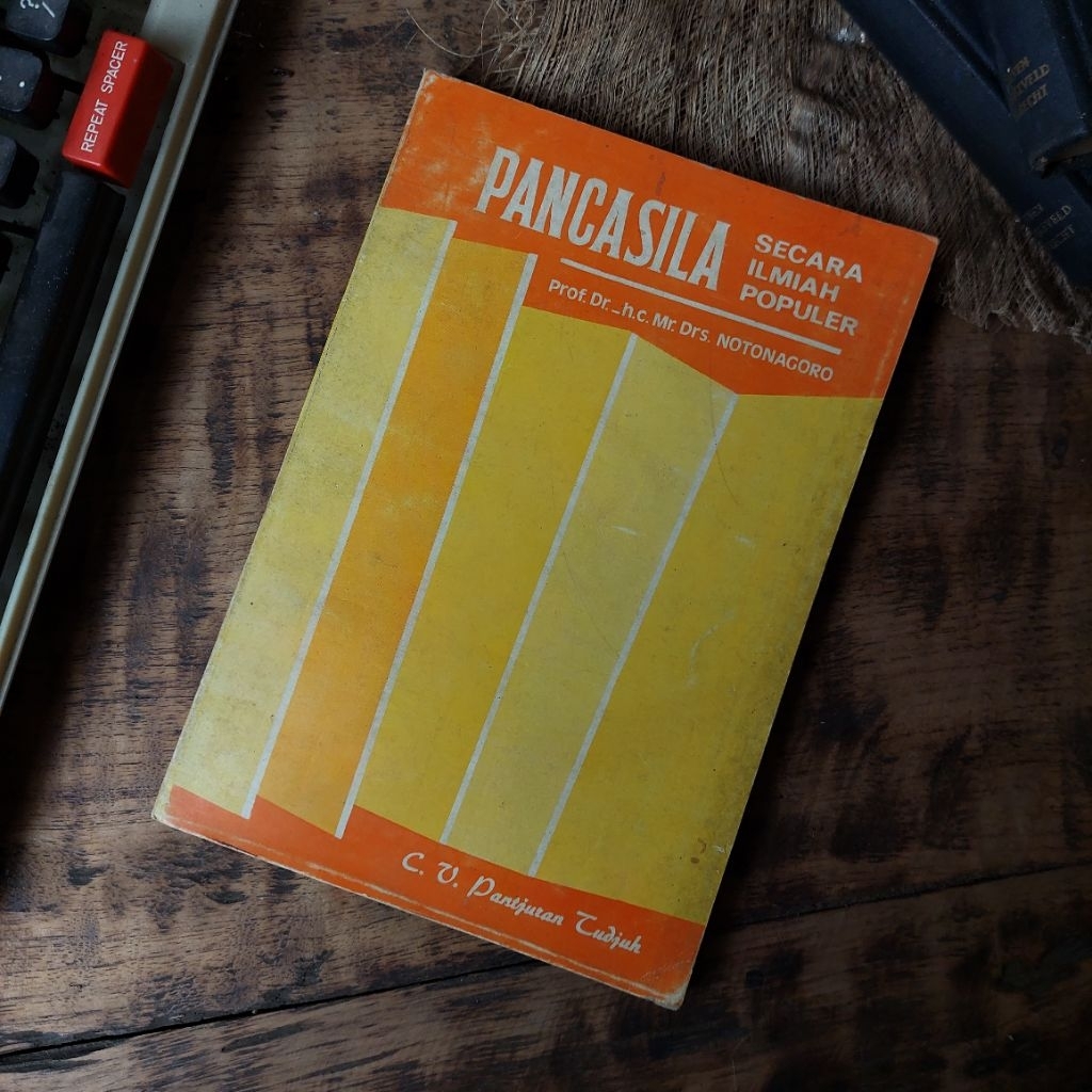 PANCASILA SECARA ILMIAH POPULER Oleh : Prof. Dr._h.c. Mr. Drs. Notonagoro [ORIGINAL]