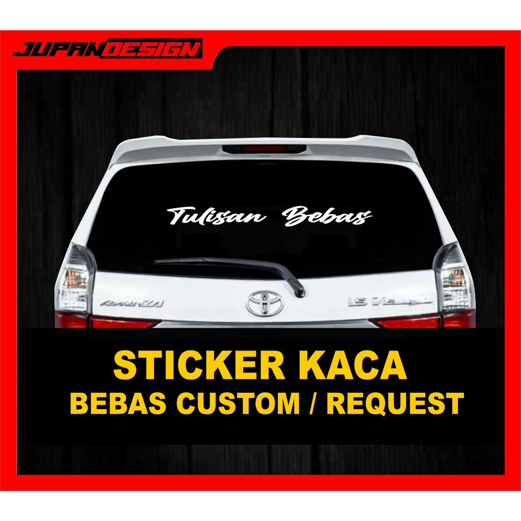 JUPANDESIGN STICKER CUSTOM KACA MOBIL BELAKANG