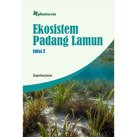 Ekosistem Padang Lamun Edisi 2; Potensi Sumberdaya Perairan yang Terabaikan