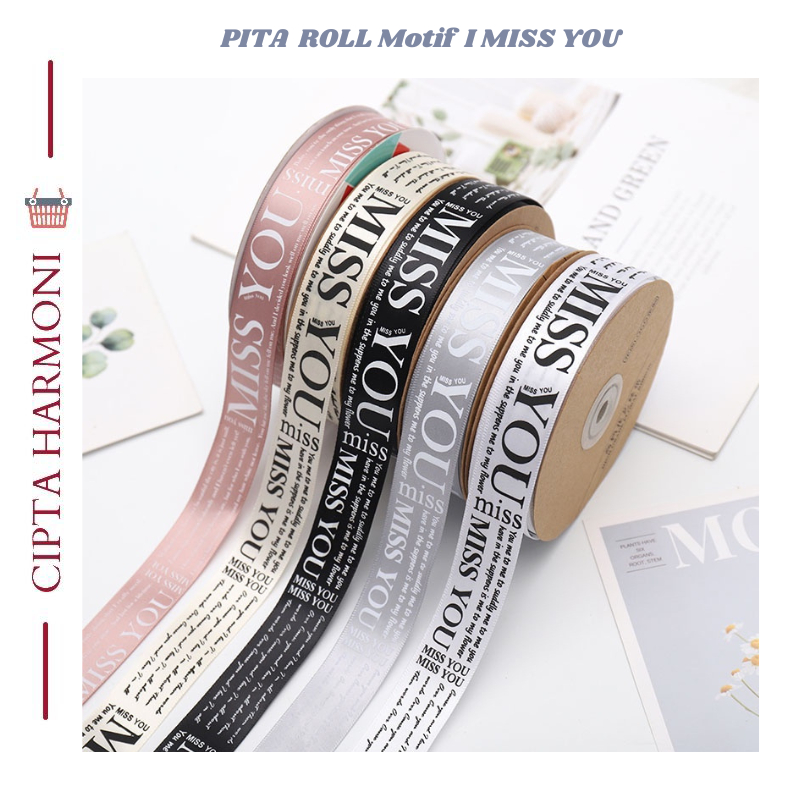 

Premium Pita Buket Bunga Hampers Pita Satin Pita Kado Motif I Miss You ROLL 2.5CM PT07