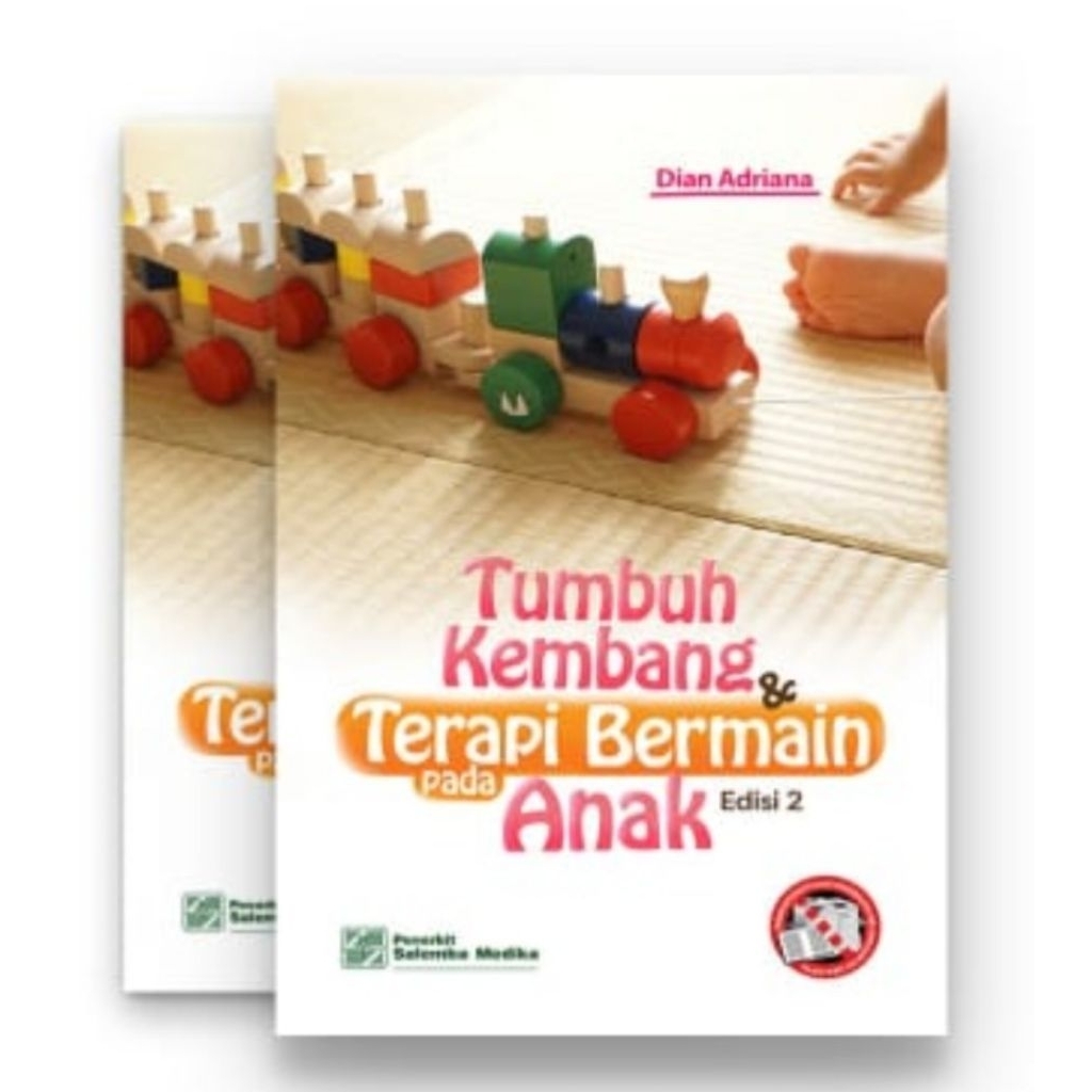 Tumbuh Kembang dan Terapi Bermain pada Anak Edisi ke-2 - Dian Adrian