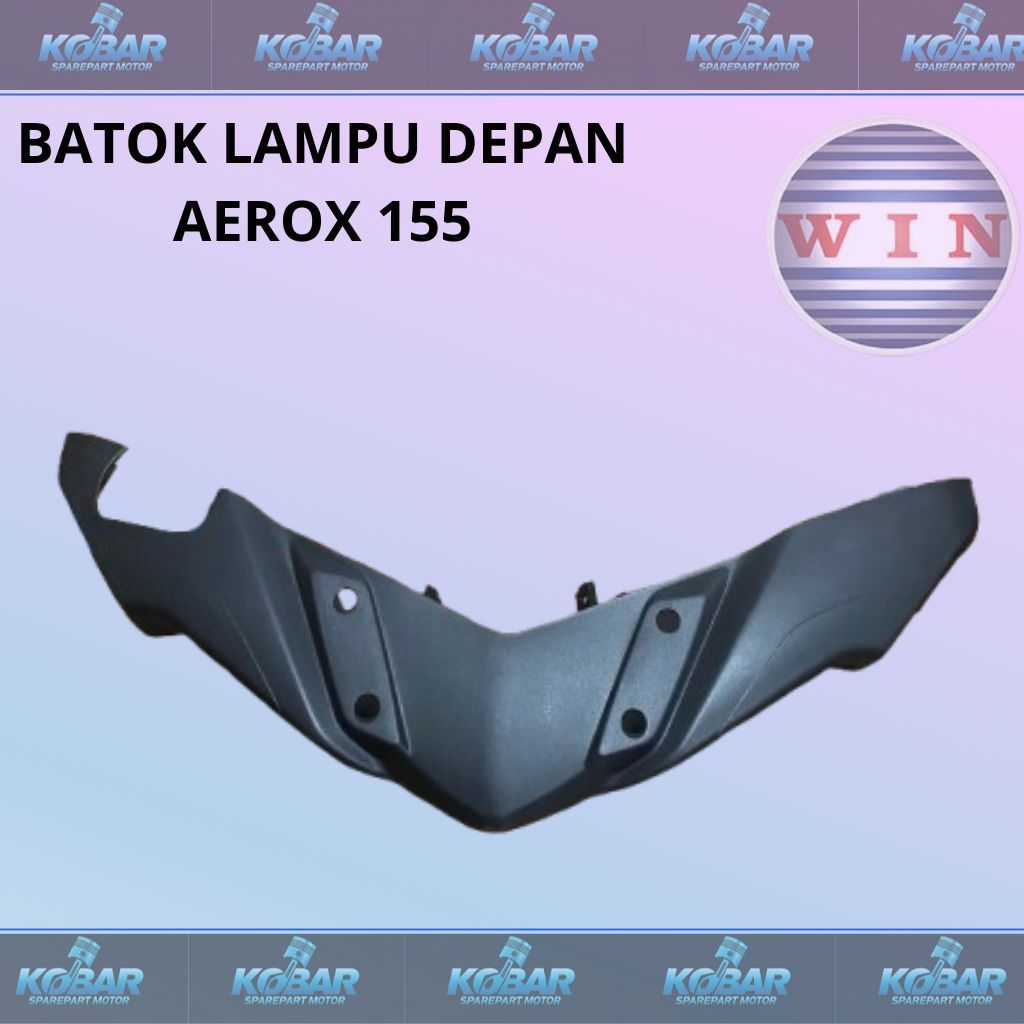 WIN- BATOK LAMPU DEPAN AEROX 155 LAMA/ AEROX 155 OLD/ AEROX 155 TAHUN 2017-2018-2019-2020