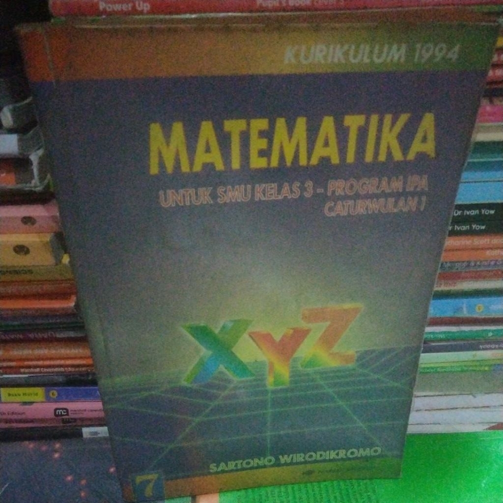 BUKU MATEMATIKA 7 UNTUK SMU/SMA KELAS 3-12-XII CATURWULAN 1 KURIKULUM 1994