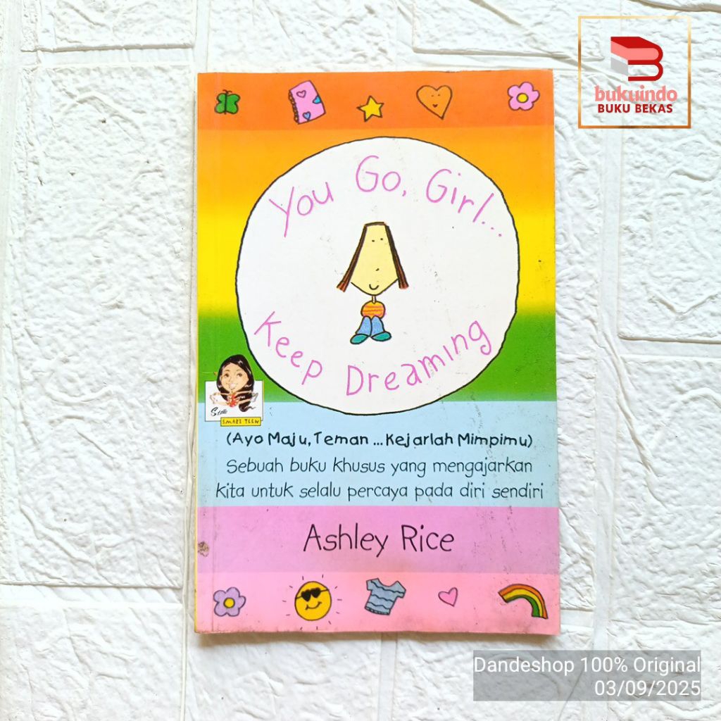 You Go, Girl... Keep Dreaming (Ayo Maju Teman.. Kejarlah Mimpimu) by Ashley Rice - Buku Anak Bekas P