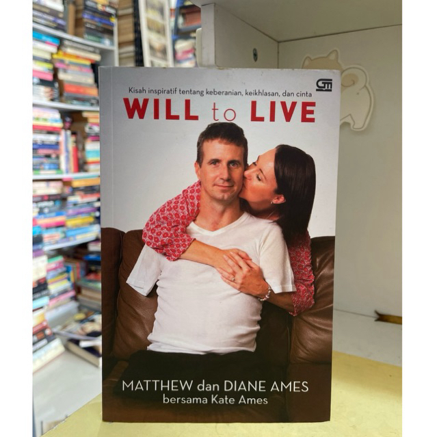 BUKU WILL TO LIVE OLEH MATTHEW DAN DIANE AMES BERSAMA KATE AMES