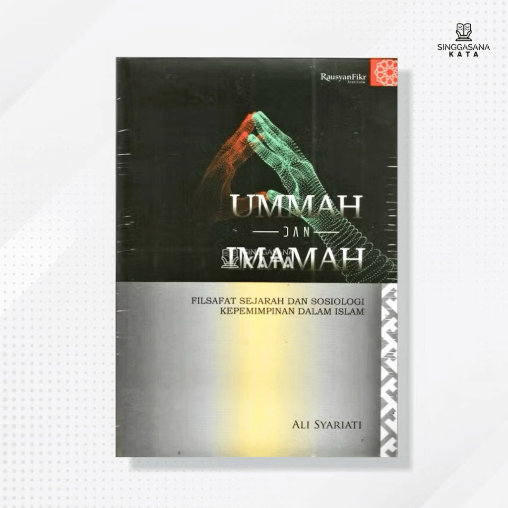 Buku Ummah dan Imamah; Filsafat Sejarah dan Sosiologi Kepemimpinan dalam Islam - Ali Syariati - Raus