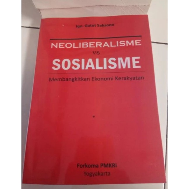 NEOLIBERALISME VS SOSIALISME MEMBANGKITKAN EKONOMI KERAKYATAN - IGN GATUT SAKSONO