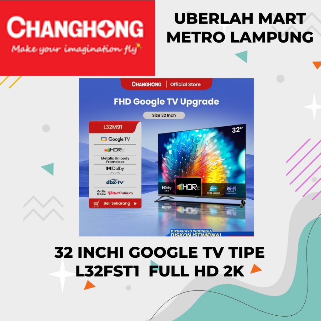 CHANGHONG 32 INCHI GOOGLE TV 2K FULL HD TIPE L32FST1