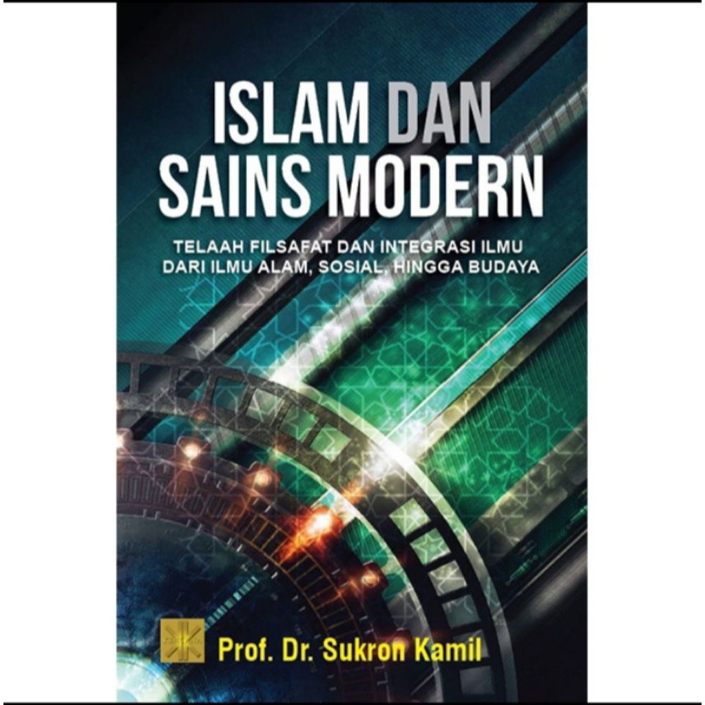 BUKU ISLAM DAN SAINS MODERN Telaah filsafat Original Sukron kamil