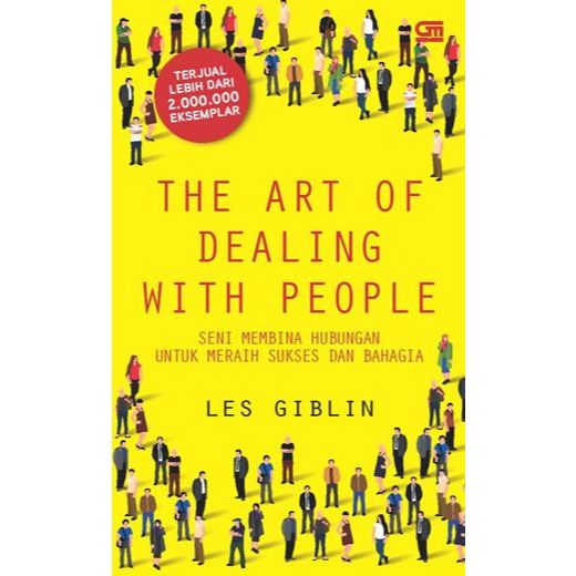 The Art of Dealing with People **Les Giblin