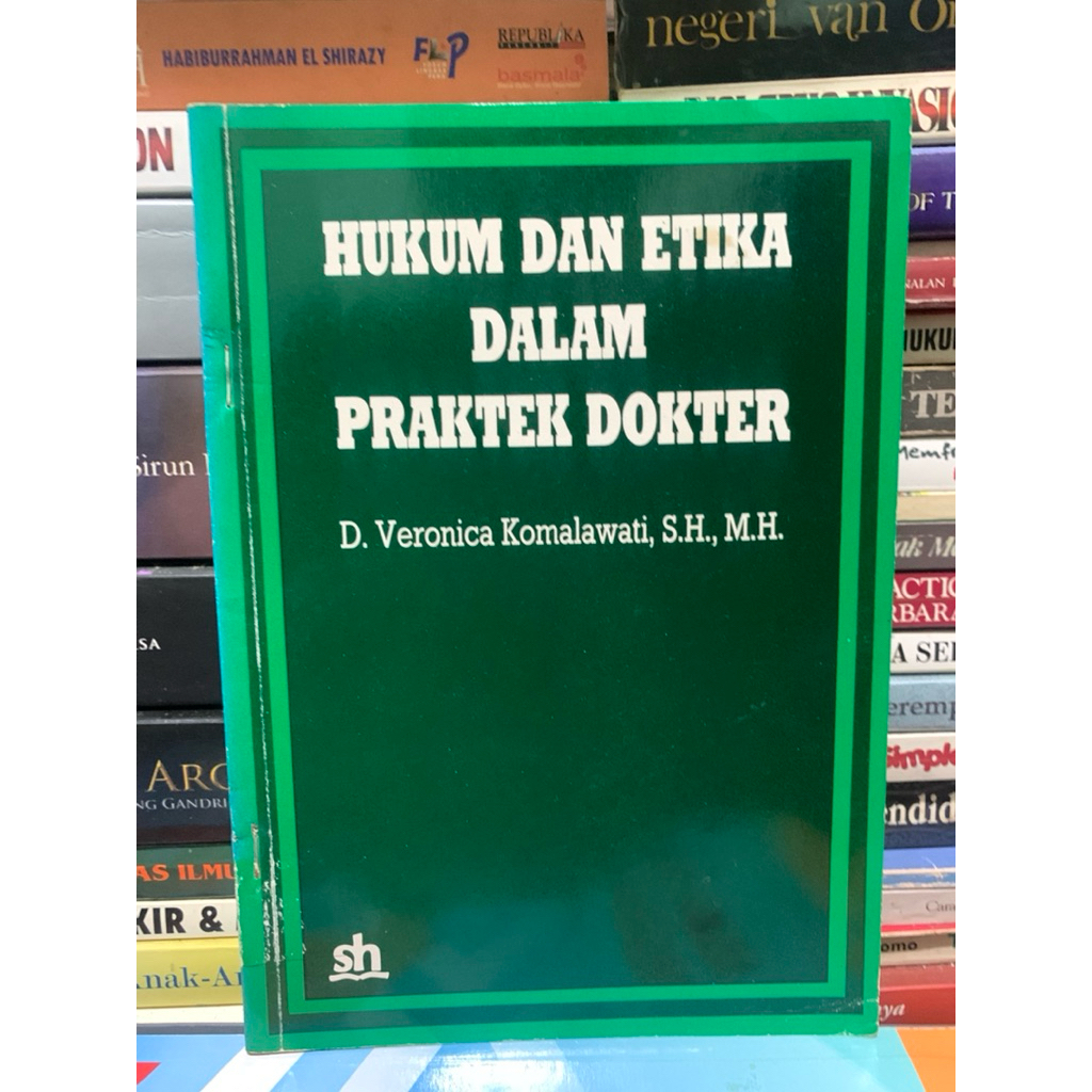 Hukum dan etika dalam praktek dokter by D veronica komalawati ORIGINAL