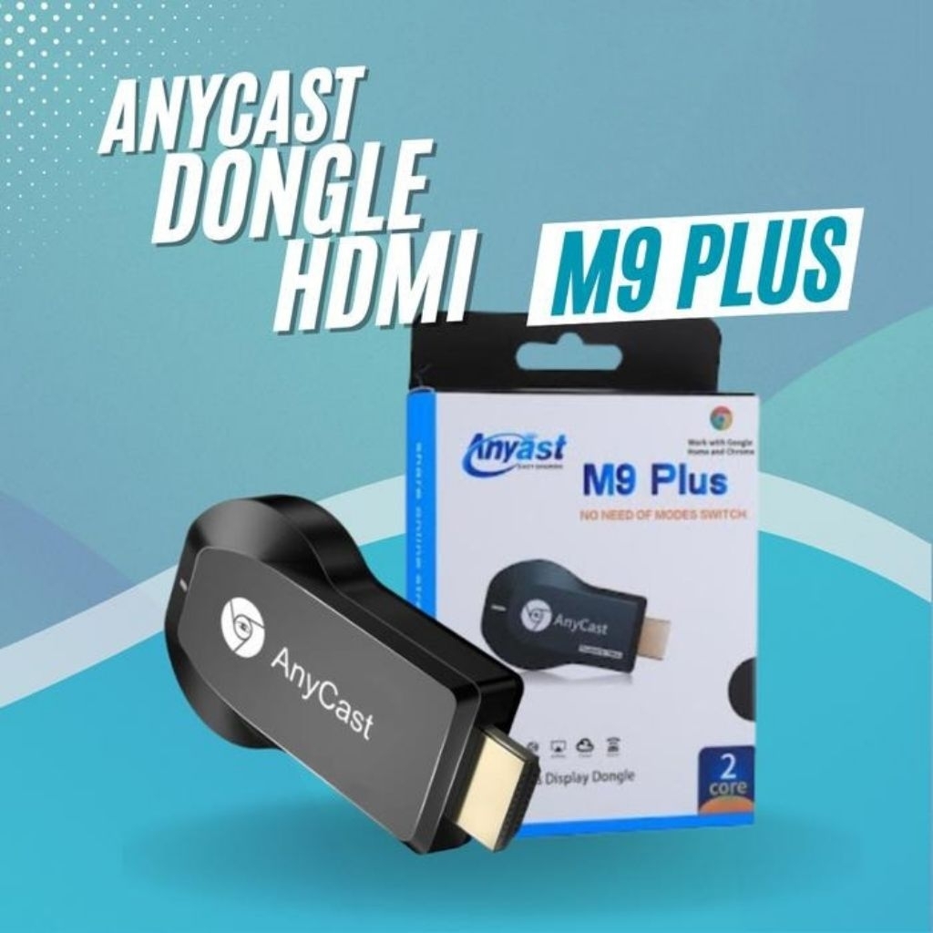 ANYCAST M9 PLUS DONGLE HDMI USB WIRELESS / DONGLE ANYCAST M9 PLUS
