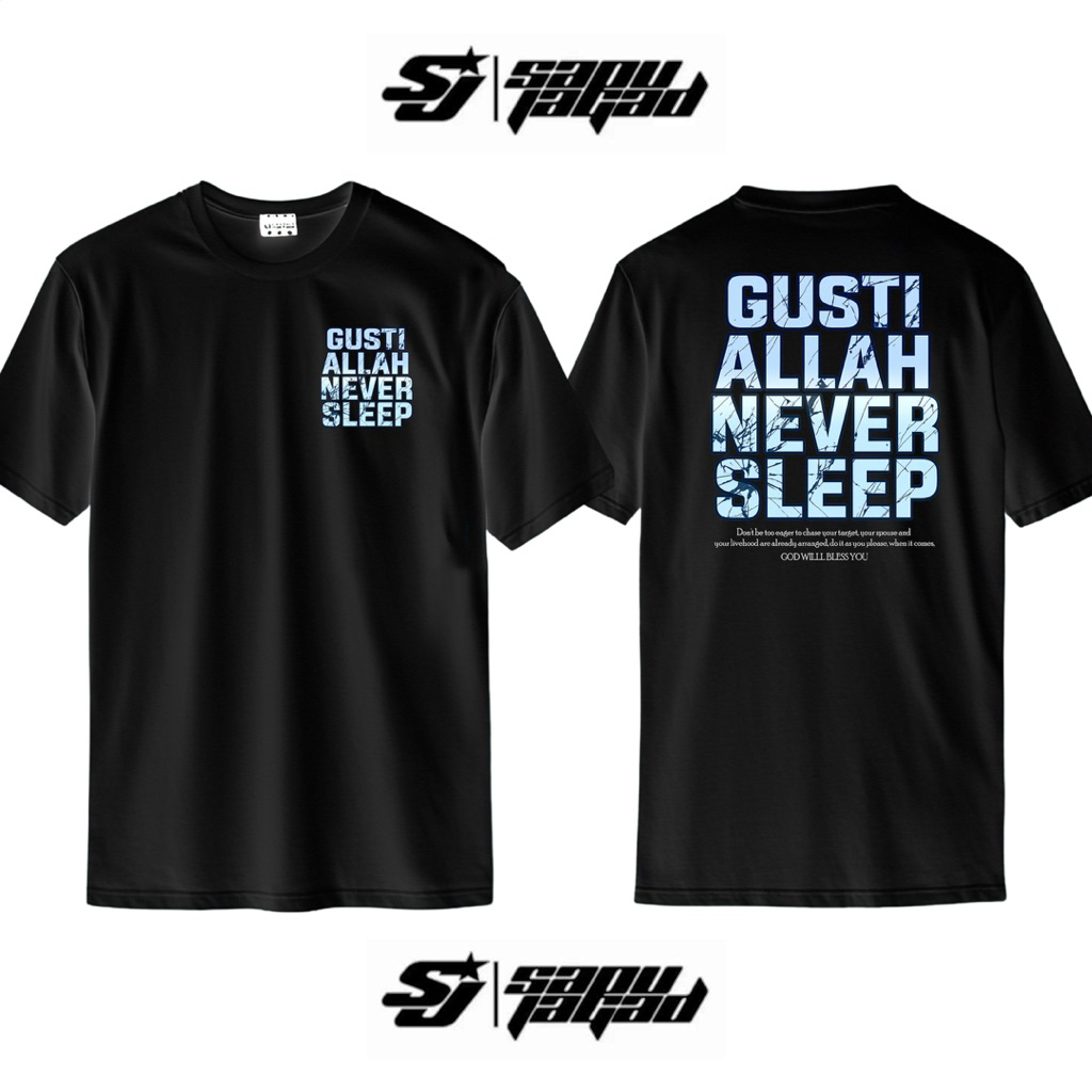 Tshirt Kaos  GUSTI ALLAH NEVER SLEEP Free Stiker