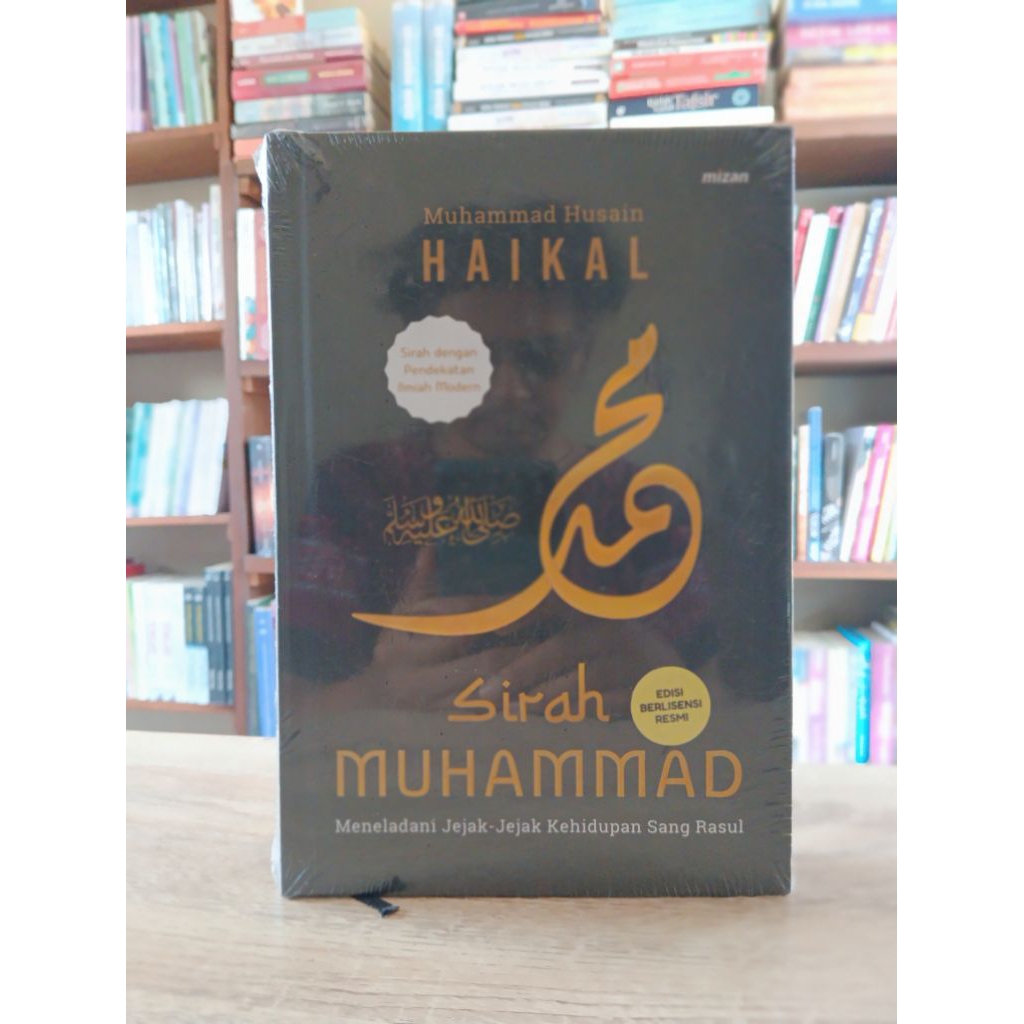SIRAH MUHAMMAD Meneladani Jejak-jejak Kehidupan Sang Rasul -- Muhammad Husain Haikal