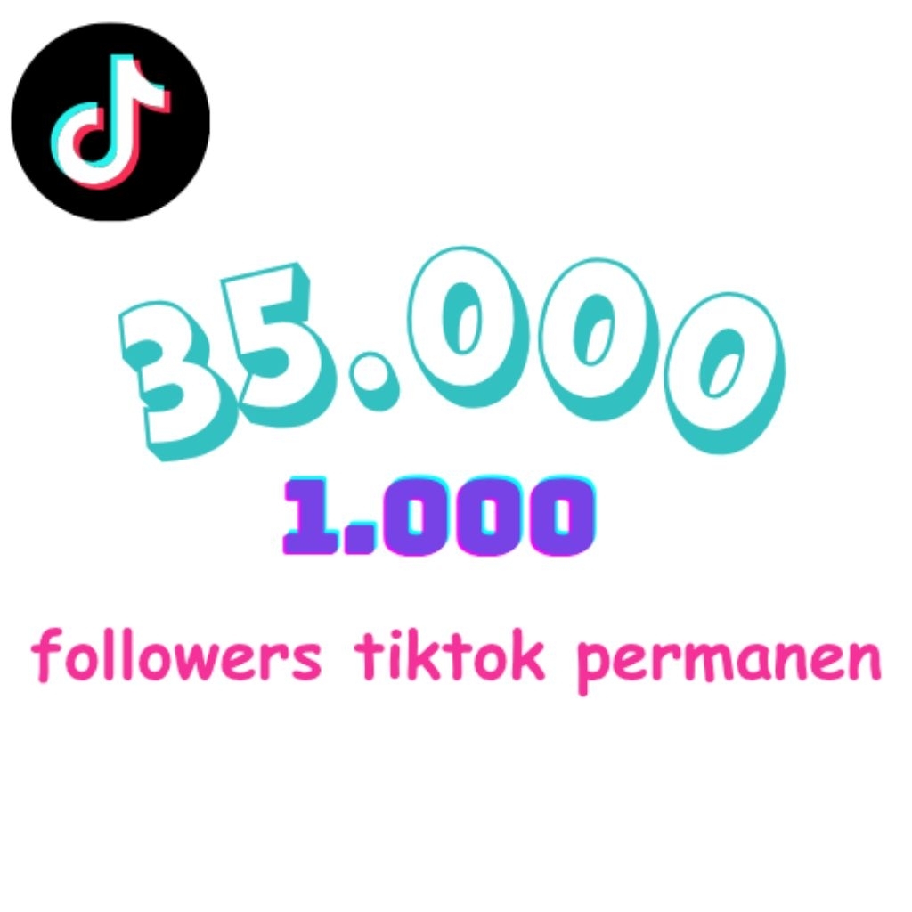 1000 FOLLOWERS TIKTOK PERMANEN
