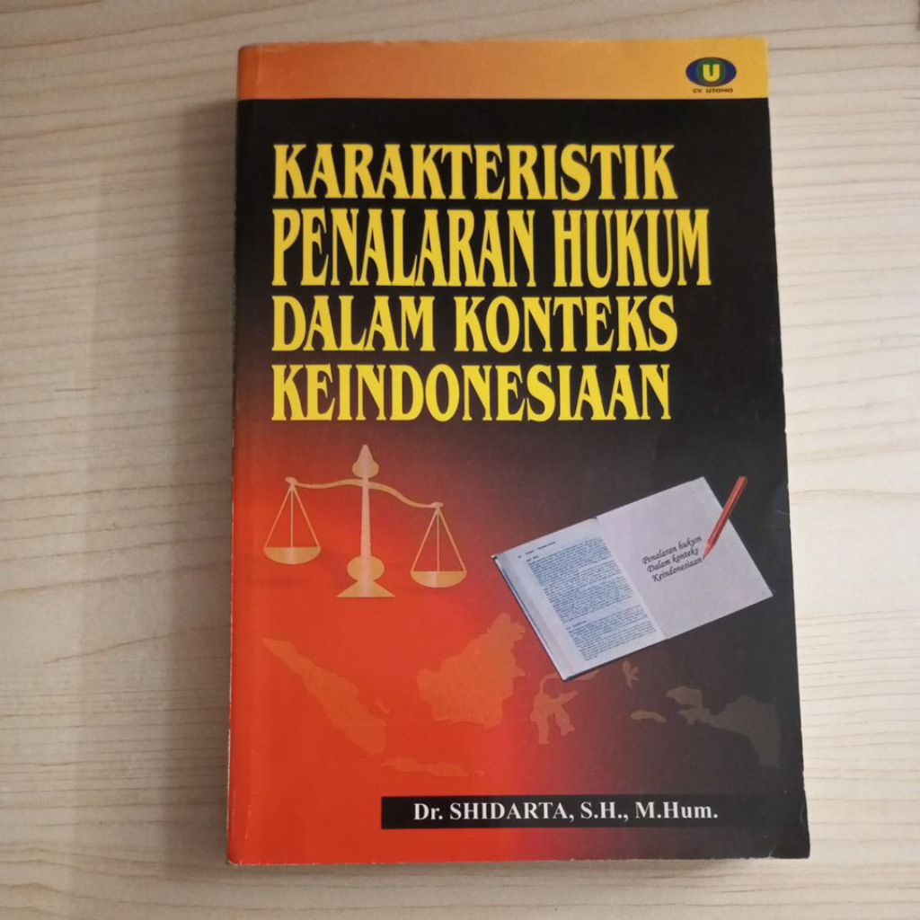 BUKU KARAKTERISTIK PENALARAN HUKUM DALAM KONTEKS KEINDONESIAAN OLEH SHIDARTA SH M HUM