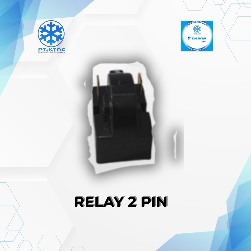 RELAY 2 PIN /RELAY PTC / PTC RELAY KULKAS (4 VARIAN)