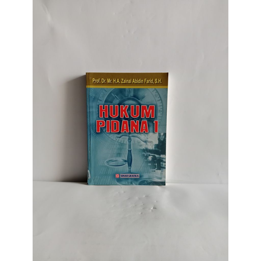 BUKU ORIGINAL HUKUM PIDANA 1 Prof. Dr. Mr. HA. Zainal Abidin Farid. SH