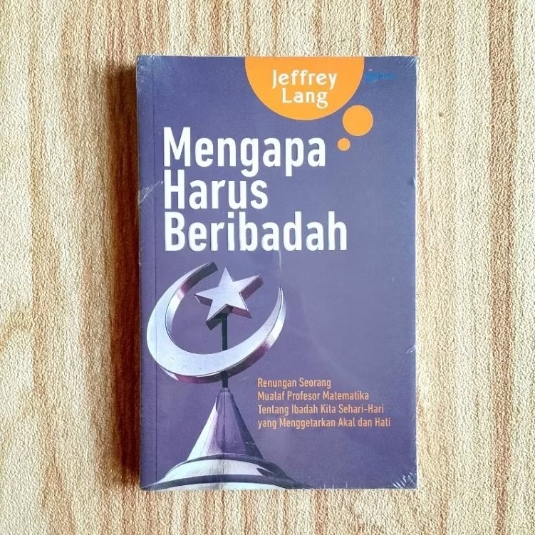 Mengapa Harus Beribadah - Jeffrey Lang. Original