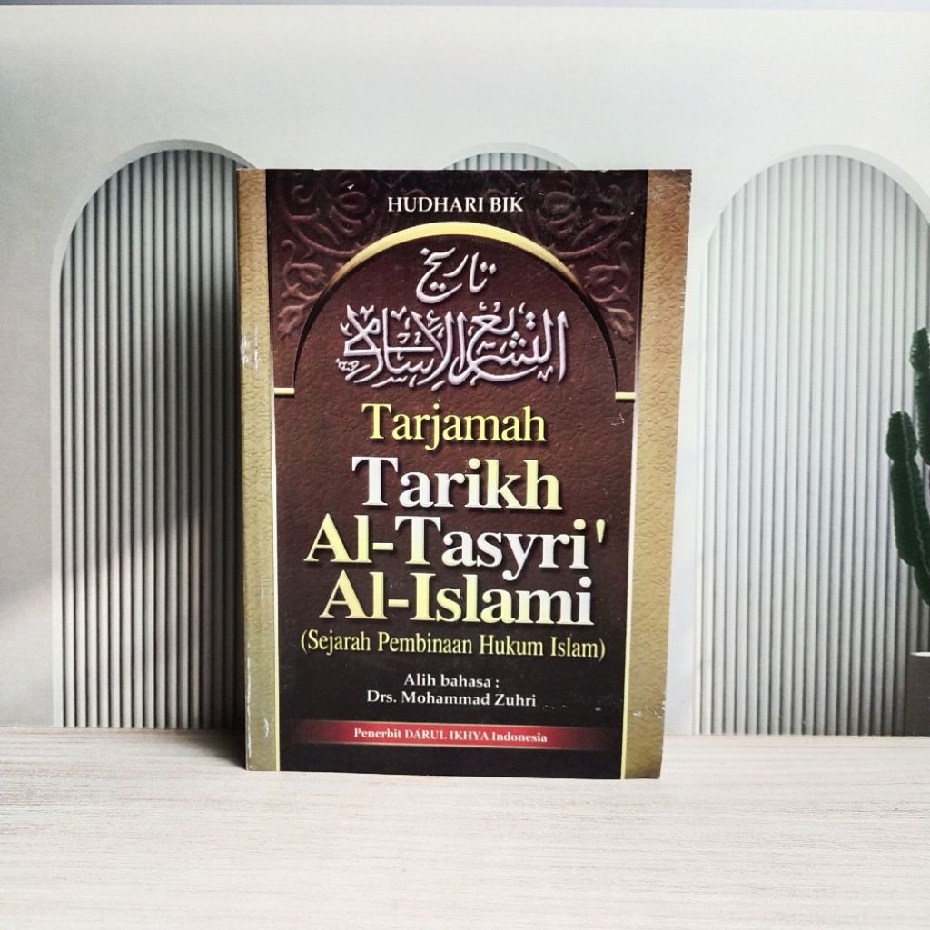 Terjemah Tarikh Al-Tasyri' Al-Islami / Tarikh TasyriI' Islami / Darul Ikhya Indonesia