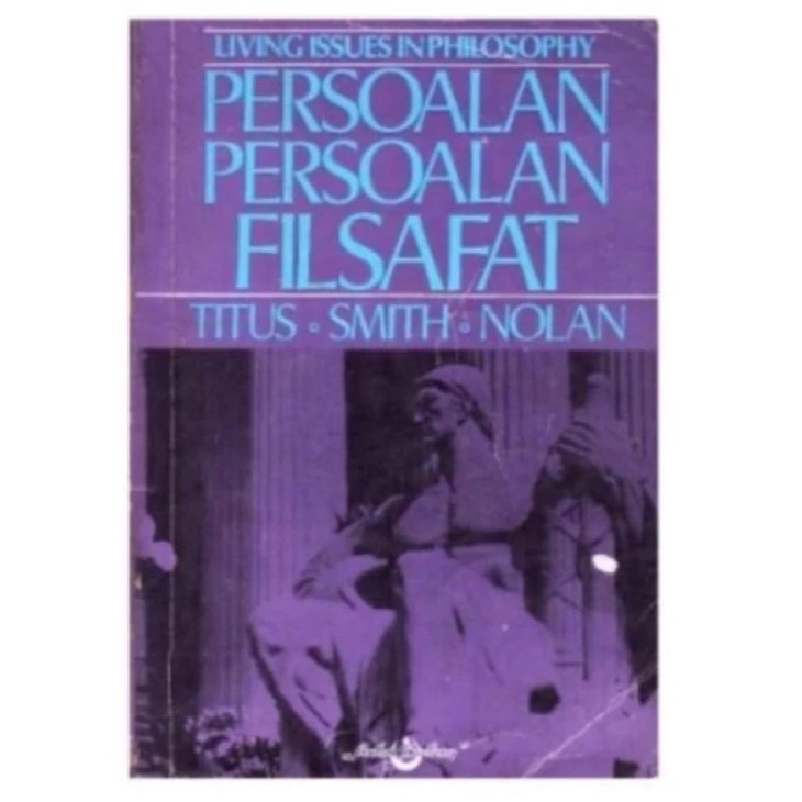 PERSOALAN PERSOALAN FILSAFAT : TITUS SMITH NOLAN