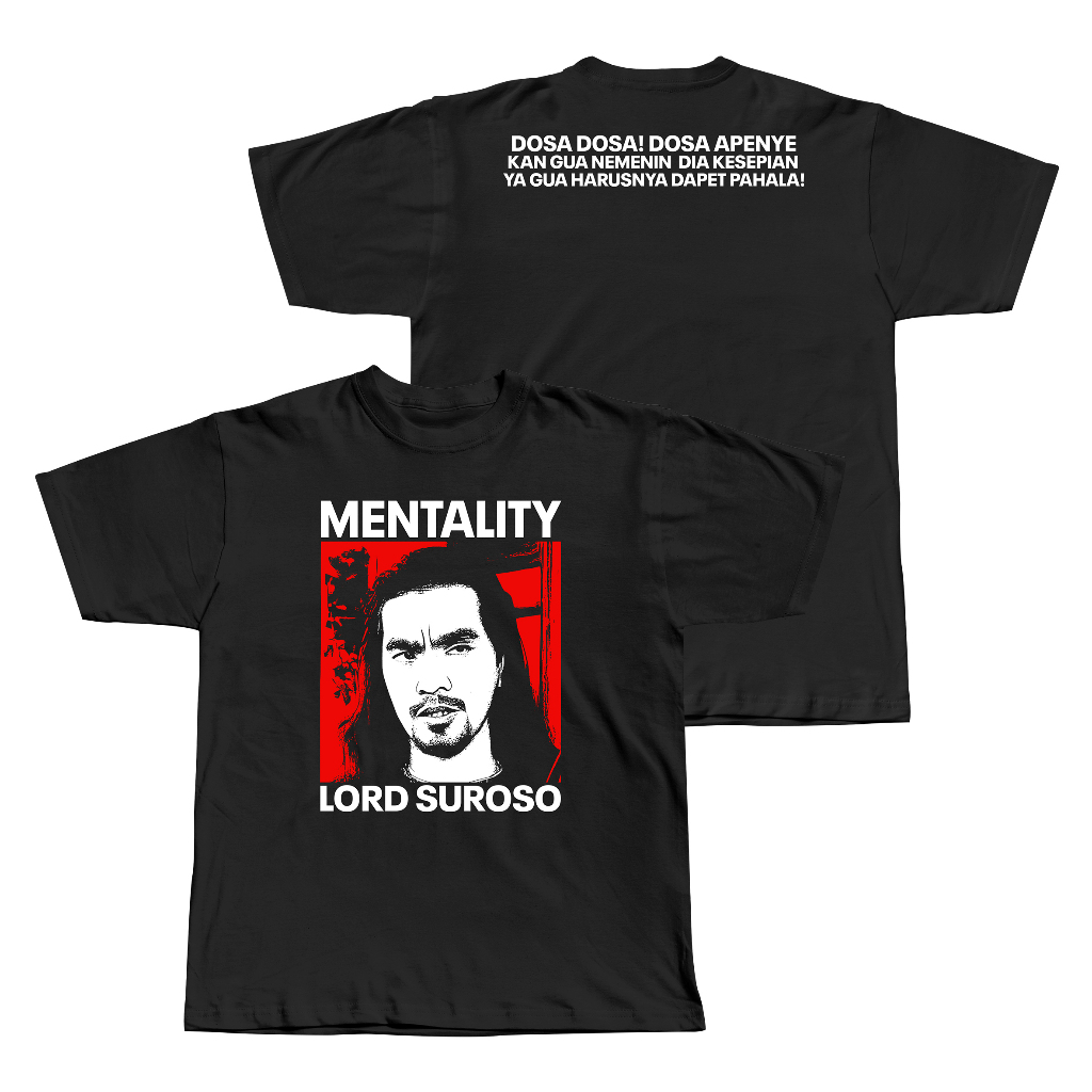 Kaos Lord Suroso - Mentality Lord Suroso Hitam