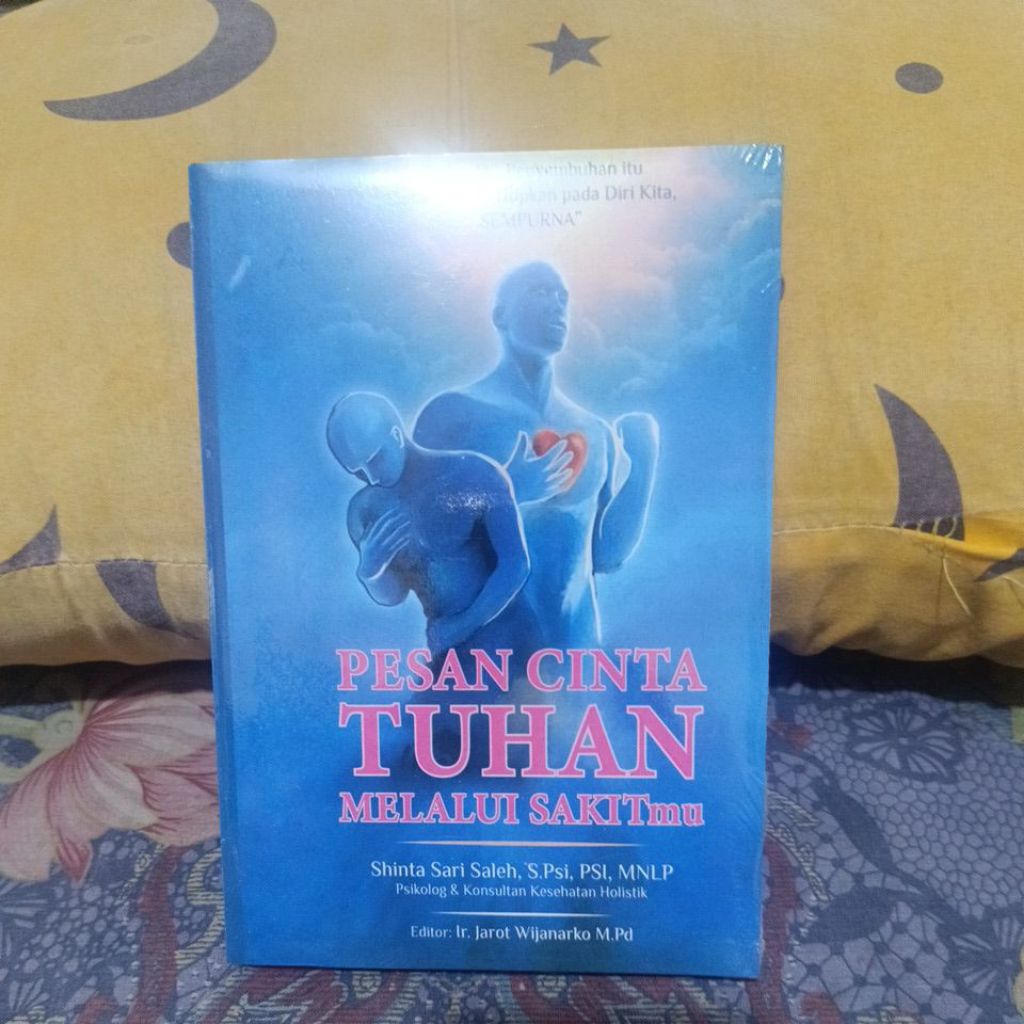 Buku Pesan Cinta Tuhan Melalui Sakitmu  By Shinta Sari Saleh.SPSI..
