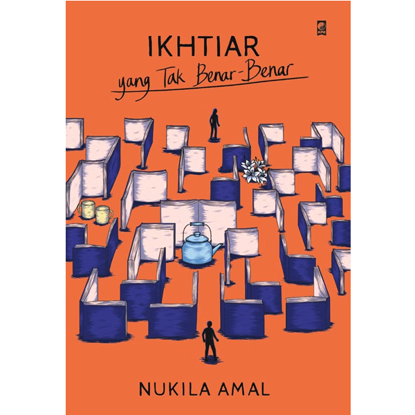 Ikhtiar Yang Tak Benar-Benar - Nukila Amal