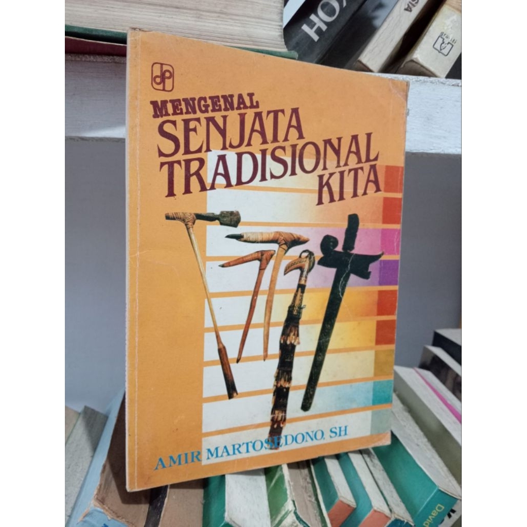 MENGENAL SENJATA TRADISIONAL KITA