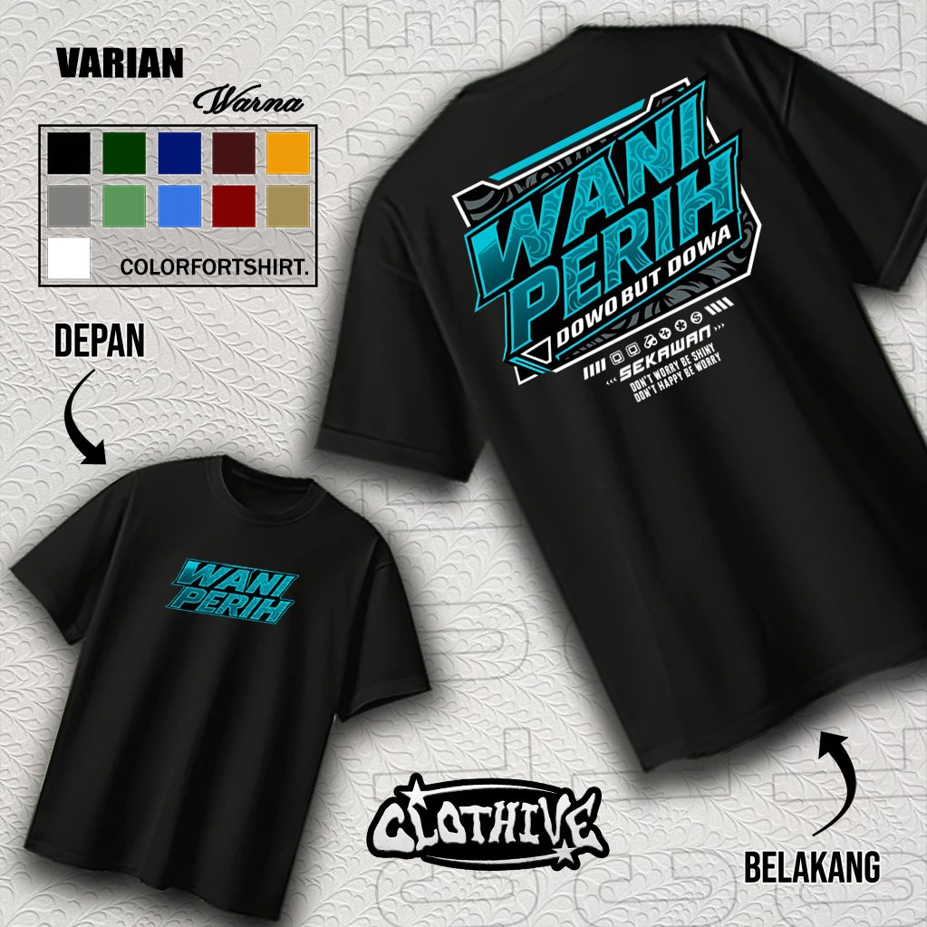 KAOS CLOTHIVE- KAOS WANI PERIH - KAOS WANI PERIH PRIA DAN WANITA - TERBARU DAN TERLARIS