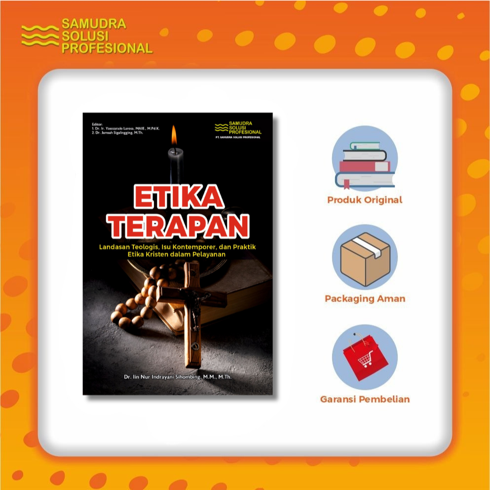 Etika Terapan: Landasan Teologis, Isu Kontemporer, dan Praktik Etika Kristen dalam Pelayanan