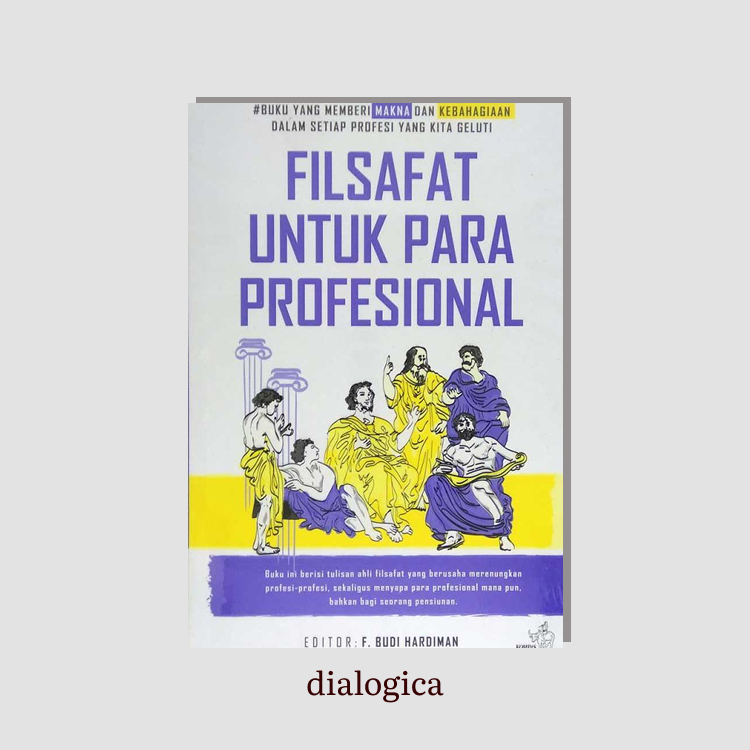 Filsafat untuk Para Profesional - F. Budi Hardiman