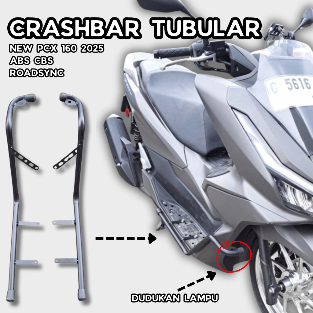 Crashbar Tubular New PCX 160 2025 Roadsync ABS CBS Pelindung Body Plus Dudukan Lampu Tembak