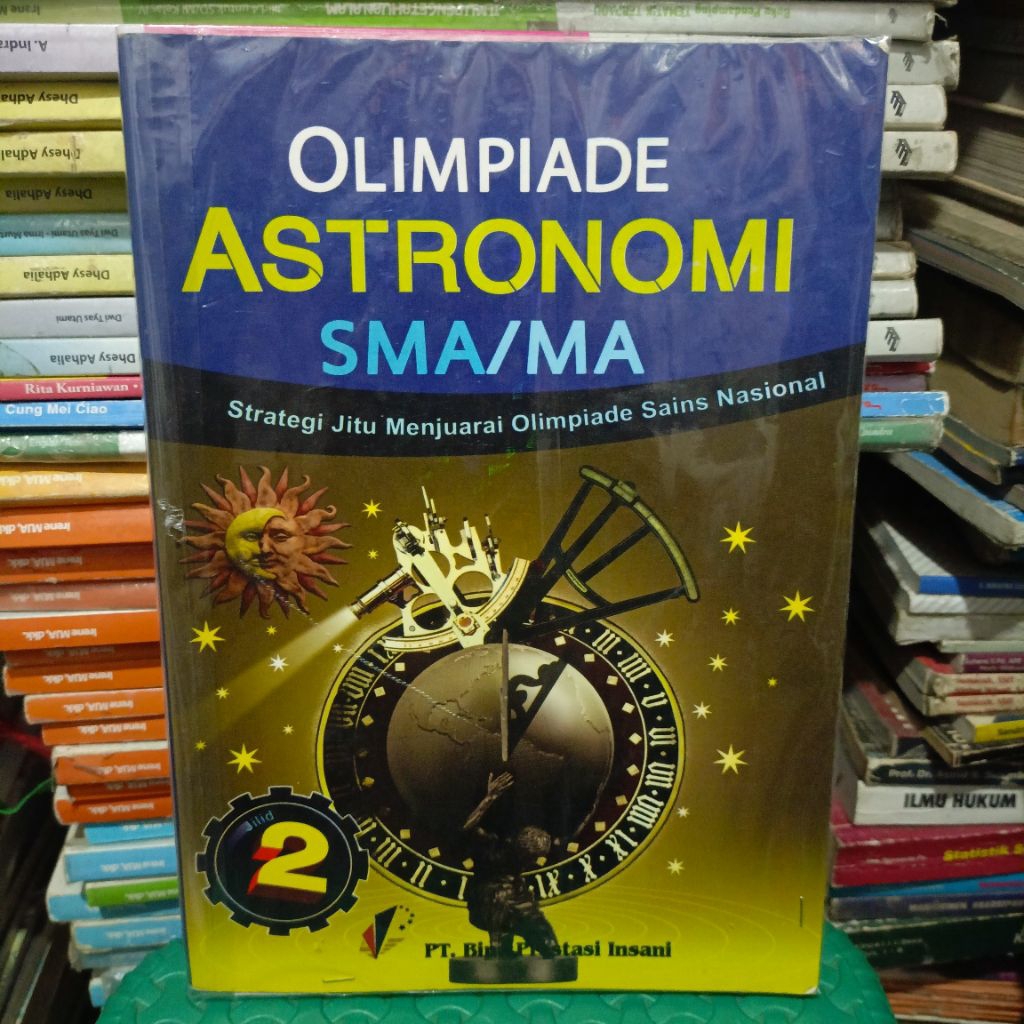 Olimpiade Astronomi SMA/MA Strategi Jitu Olimpiade Sains Nasional Jilid 2 Penerbit PT. Bina Prestasi