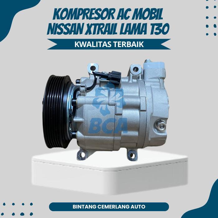 KOMPRESOR AC MOBIL NISSAN XTRAIL LAMA T30