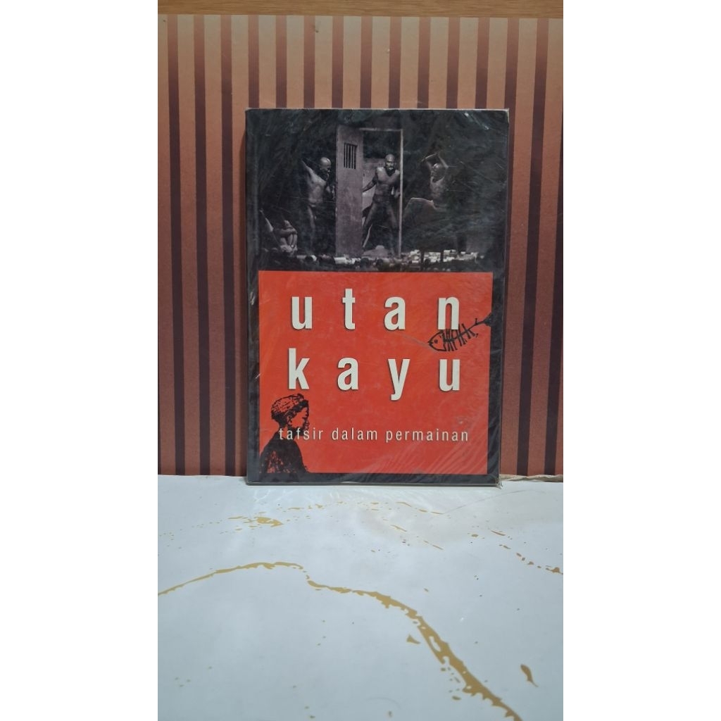 Utan Kayu : tafsir dalam permainan - Penerbit : Kalam