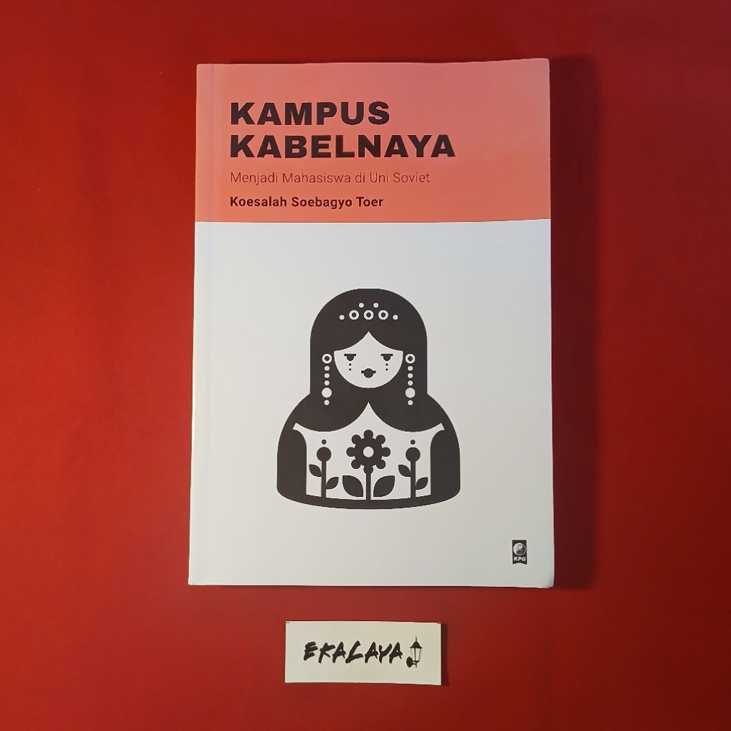 Buku Sospolhum KAMPUS KABELNAYA (Menjadi Mahasiswa di Uni S*viet) — Koesalah Soebagyo Toer